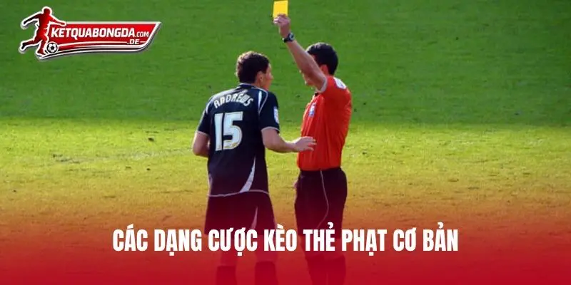 Các dạng cược kèo thẻ phạt cơ bản