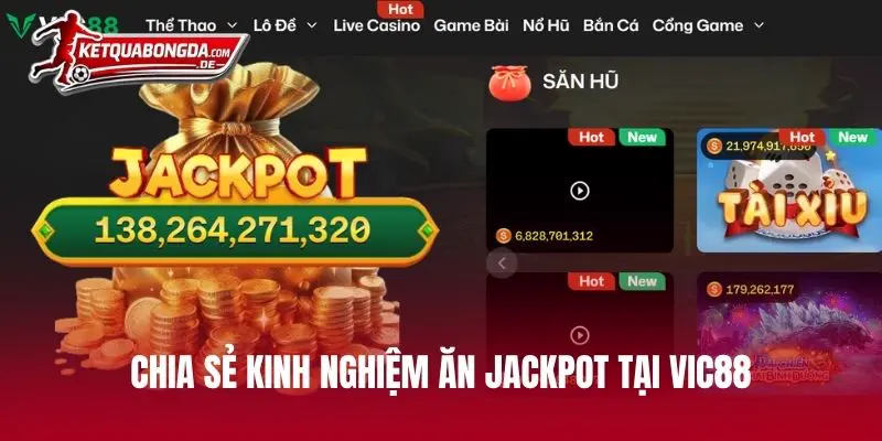 Chia sẻ kinh nghiệm ăn Jackpot tại VIC88