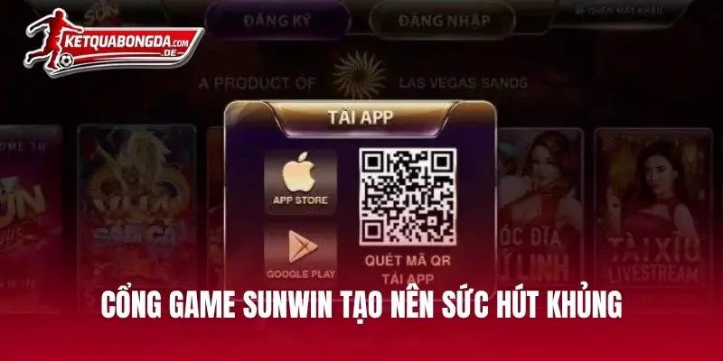Cổng game SUNWIN tạo nên sức hút khủng trên thị trường