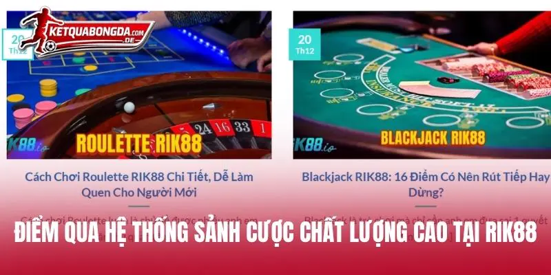 Điểm qua hệ thống sảnh cược chất lượng cao tại RIK88