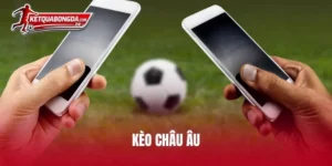 kèo châu Âu