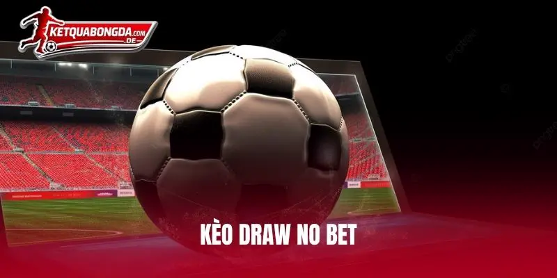 kèo Draw No Bet