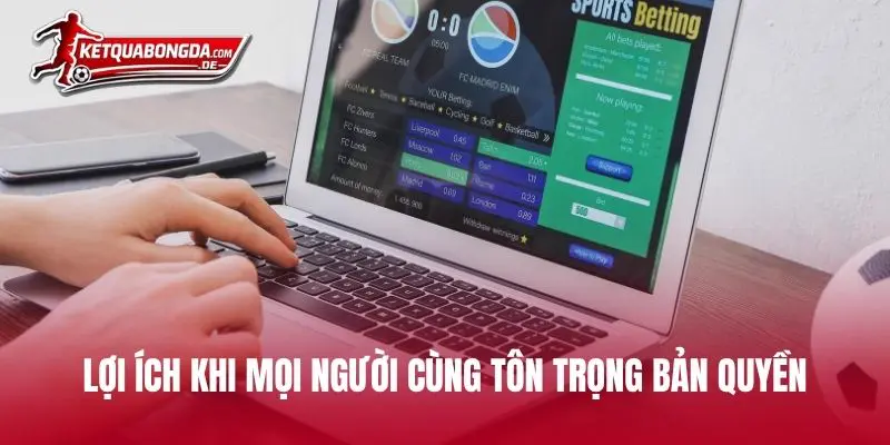 Lợi ích khi mọi người cùng tôn trọng bản quyền